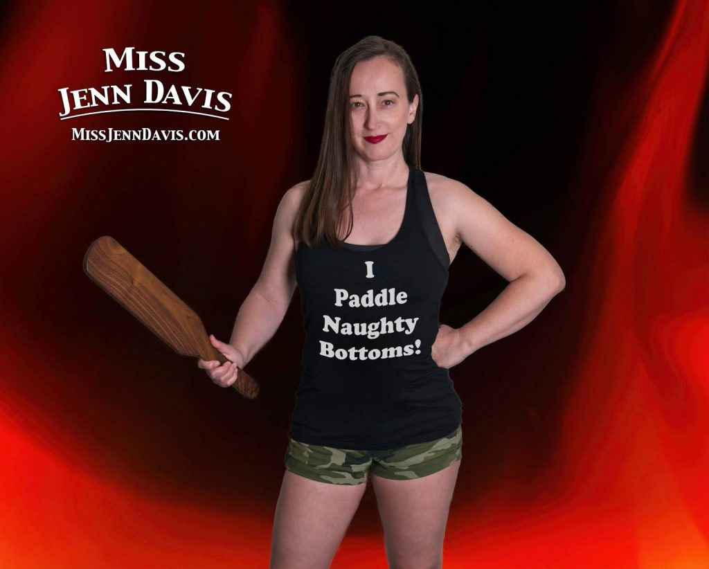 I paddle naughty bottoms, Seattle spanker, Seattle spanking, professional disciplinarian Miss Jenn Davis